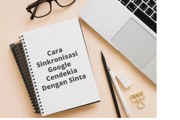 Cara Sinkronisasi Google Cendekia Dengan Sinta