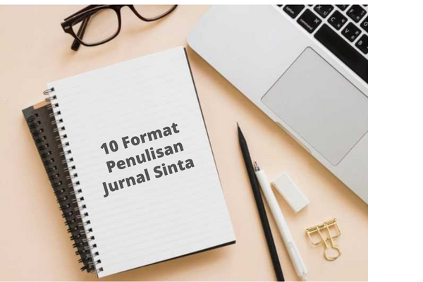 10 Format Penulisan Jurnal Sinta Yang Wajib Diketahui!