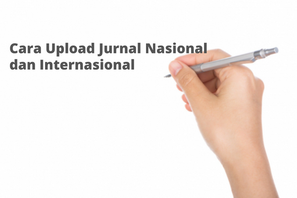 Cara Upload Jurnal Nasional dan Internasional