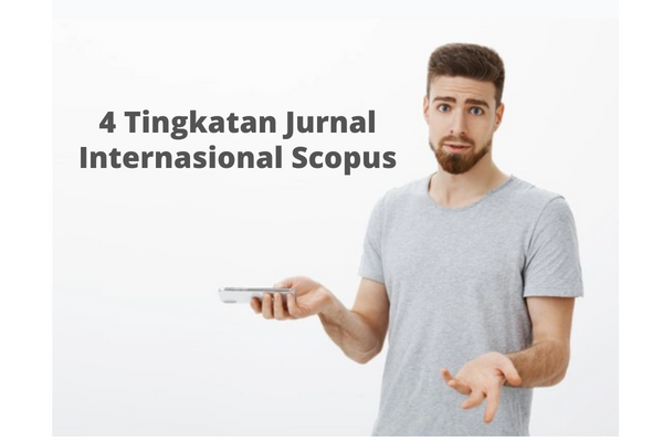 4 Tingkatan Jurnal Internasional Scopus