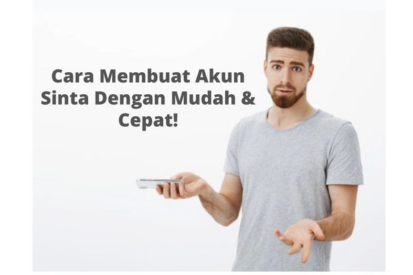 Cara Membuat Akun Sinta Dengan Mudah & Cepat!