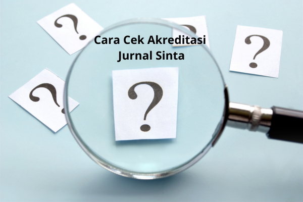 Cara Cek Akreditasi Jurnal Sinta Cepat dan Mudah