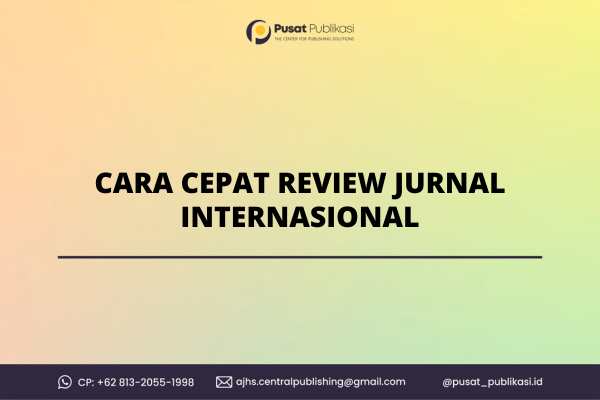 Cara Cepat Review Jurnal Internasional