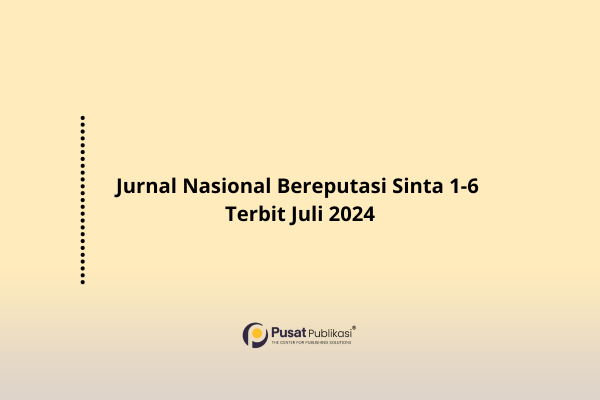 Jurnal Nasional Bereputasi Sinta 1-6 Terbit Juli 2024