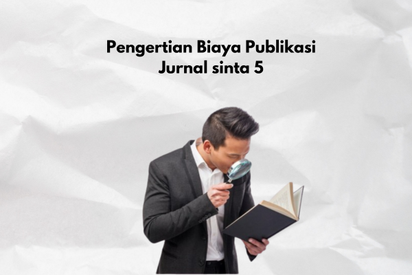 Biaya Publikasi Jurnal Sinta 5