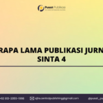 Berapa Lama Publikasi Jurnal Sinta 4